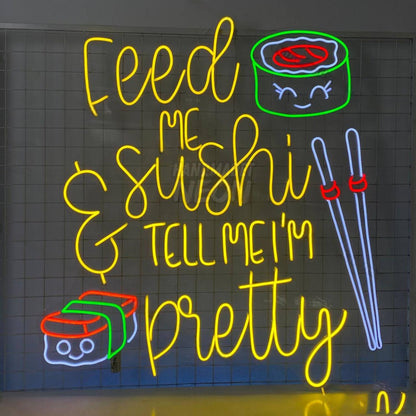 Feed Me Sushi Tell Me Im Pretty Led Neon Sign Japanese Food | Shineneon