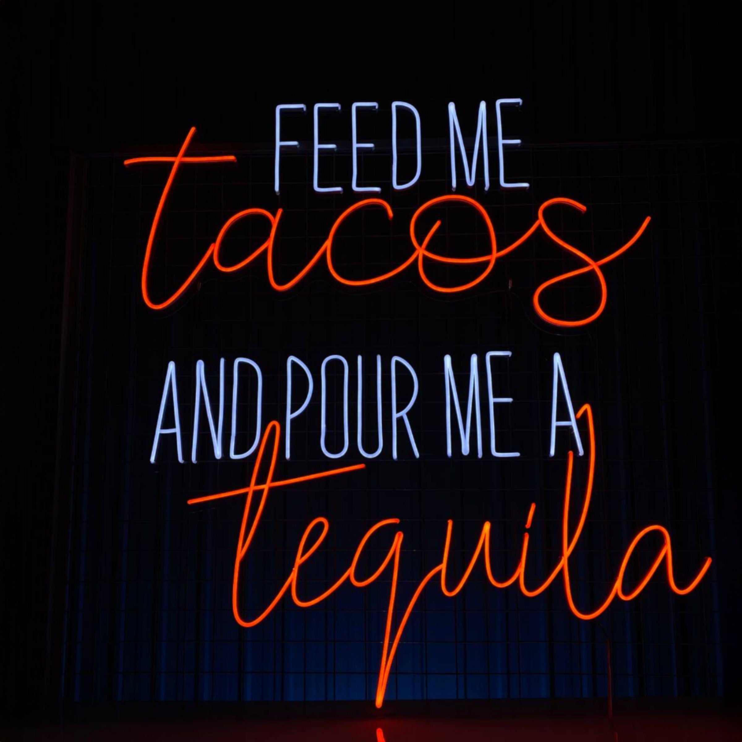 Feed Me Tacos And Pour Me A Tequila Neon Sign | Shineneon