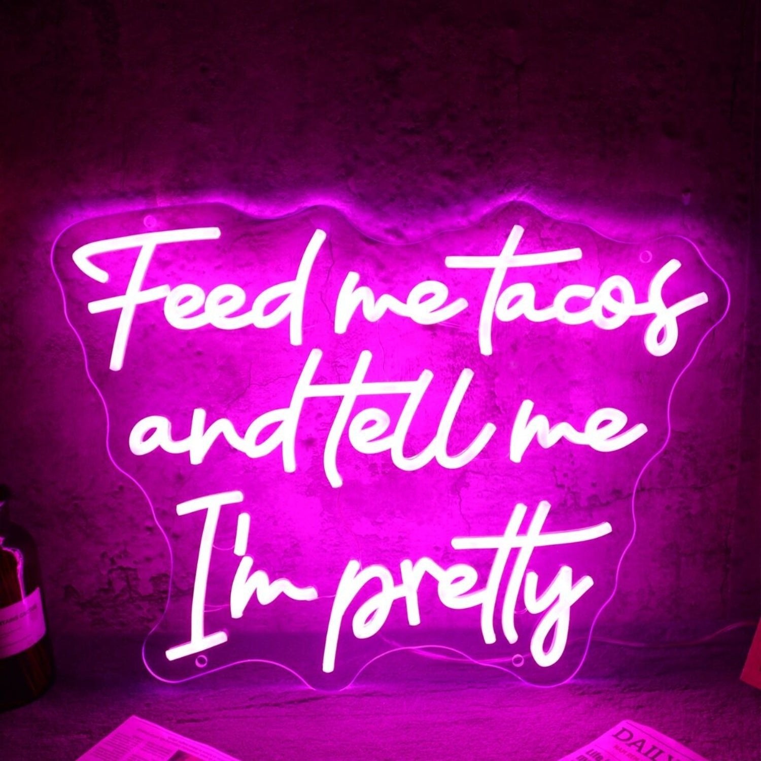 Feed Me Tacos And Tell Me I Am Pretty Led Neon Sign - Shineneon