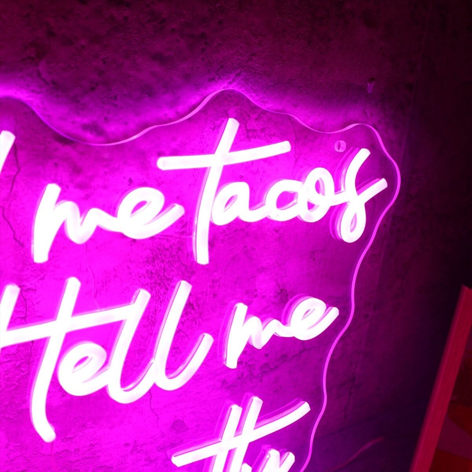 Feed Me Tacos And Tell Me I Am Pretty Led Neon Sign | Shineneon