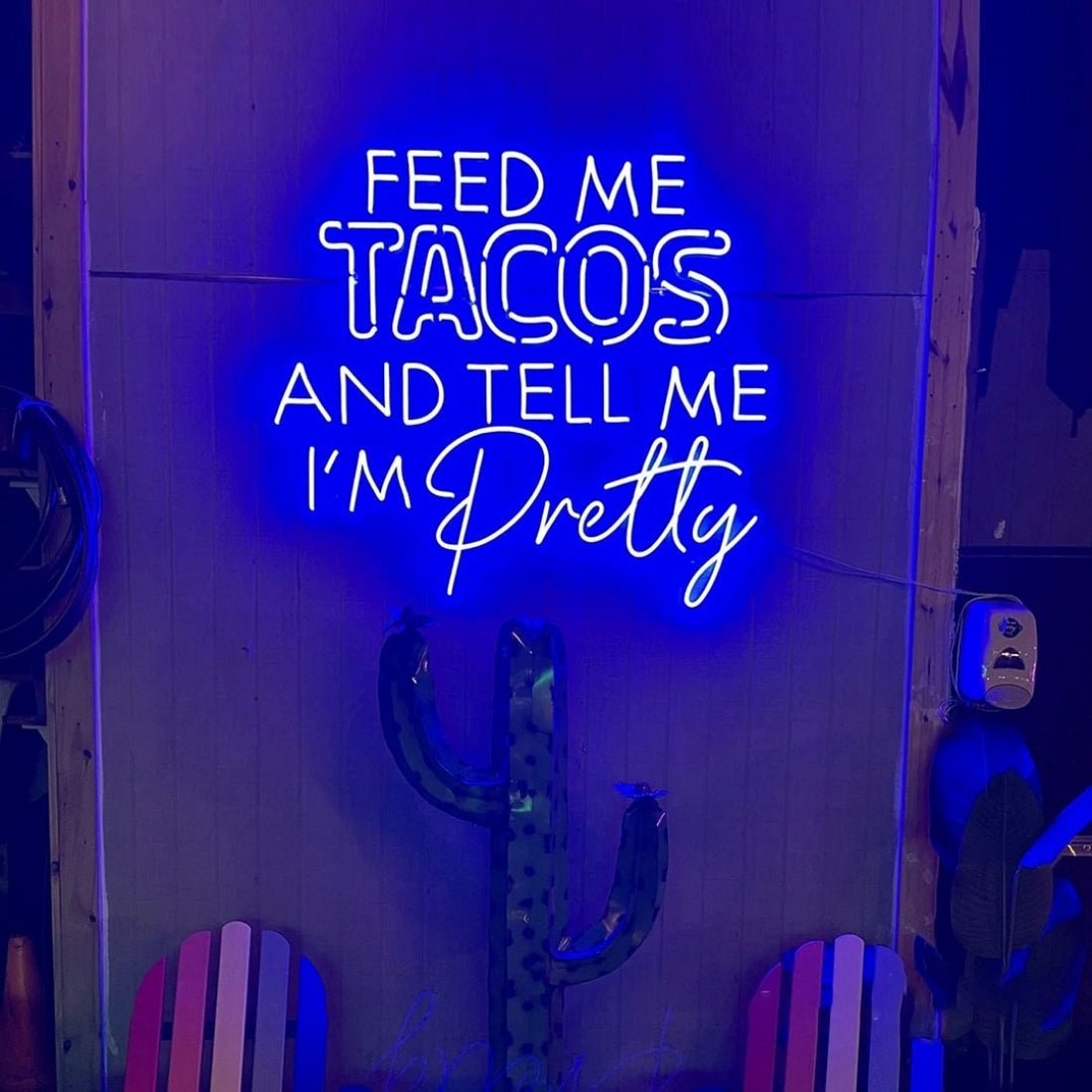 Feed Me Tacos And Tell Me Im Pretty Led Sign Business Neon Signs Wall Art - Shineneon