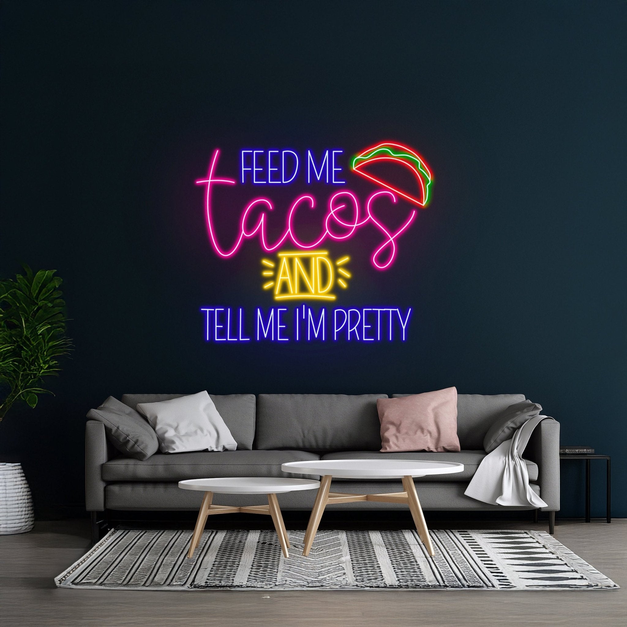 Feed Me Tacos And Tell Me Im Pretty Neon Sign Restaurant Neon Sign - Shineneon