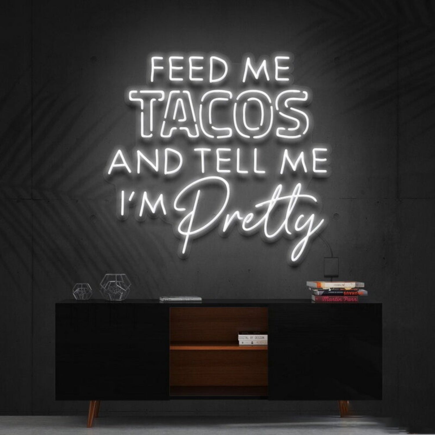 Feed Me Tacos Tell Me Im Pretty Taco Day Taco Humled Neon Sign - Shineneon