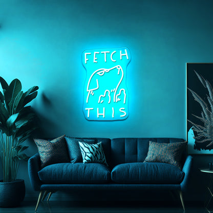 Fetch This Artwork Custom Neon Led Sign