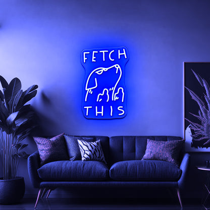 Fetch This Artwork Custom Neon Led Sign