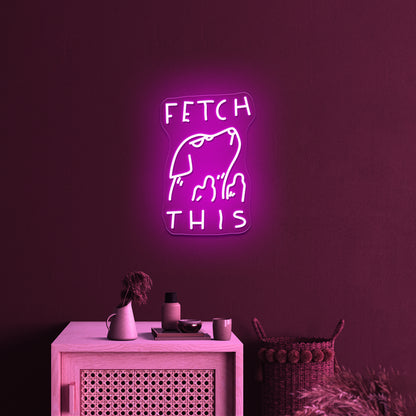 Fetch This Artwork Custom Neon Led Sign