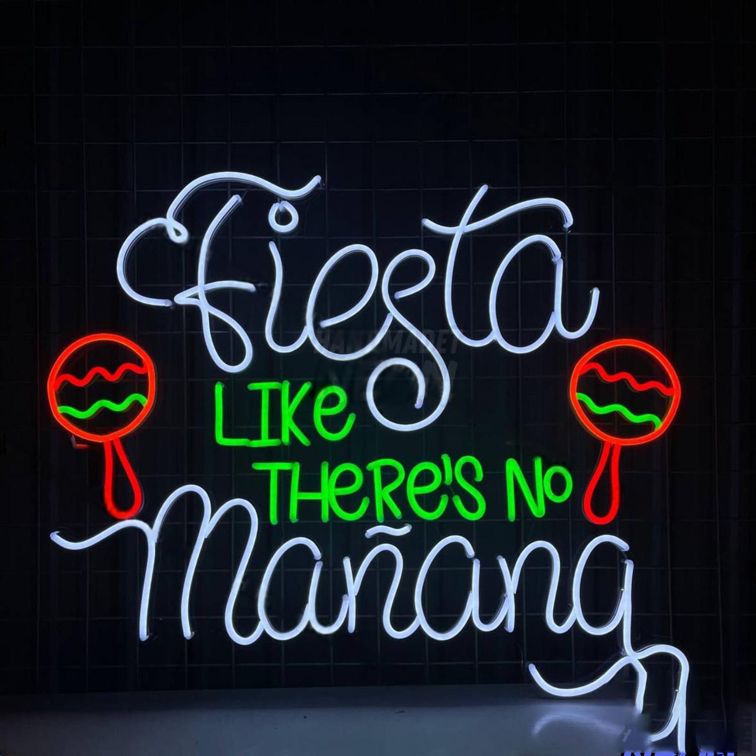 Fiesta Like Theres No Manana Led Neon Sign | Shineneon