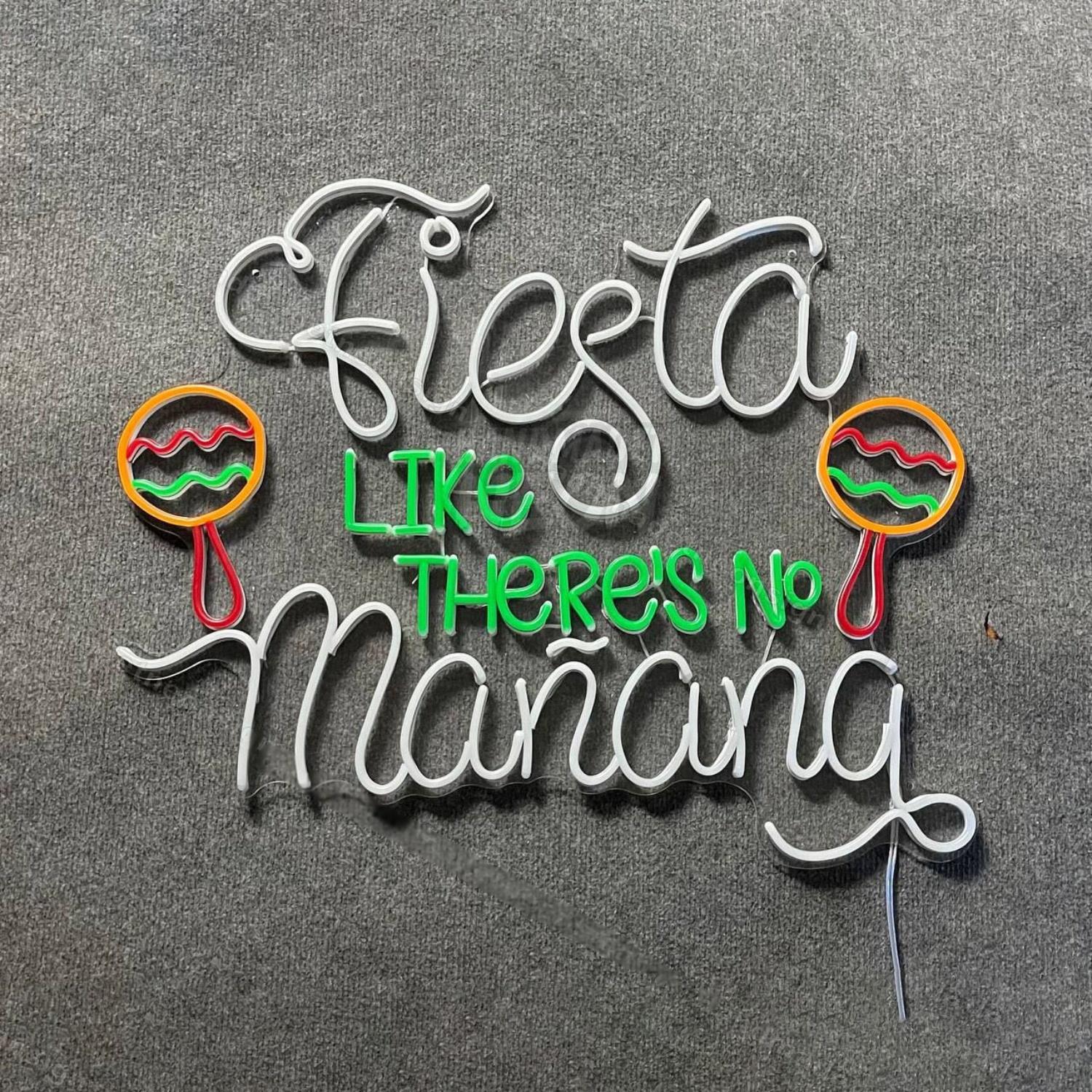 Fiesta Like Theres No Manana Led Neon Sign | Shineneon