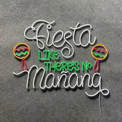 Fiesta Like Theres No Manana Led Neon Sign | Shineneon