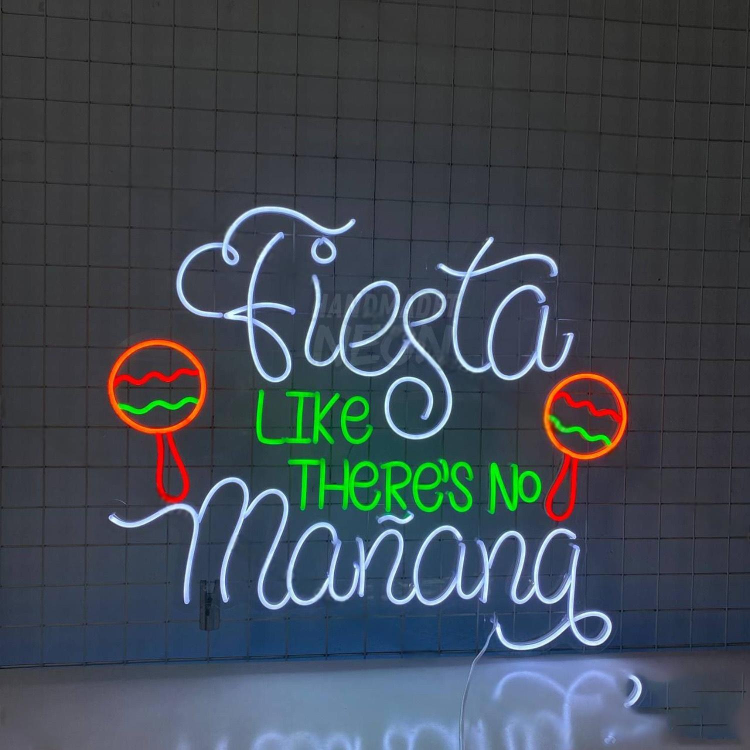 Fiesta Like Theres No Manana Led Neon Sign | Shineneon