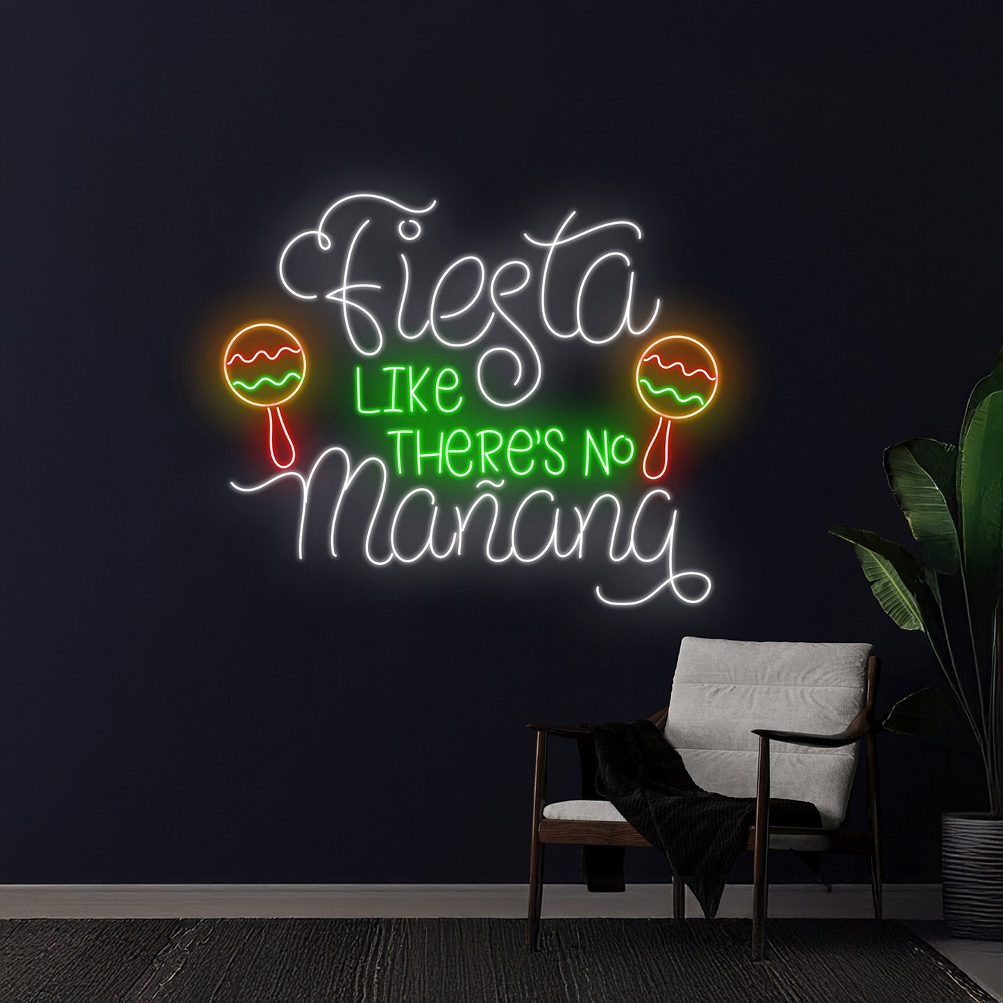 Fiesta Like Theres No Manana Neon Sign