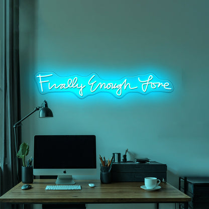 Finally Enough Love Led Light Sign - Shineneon