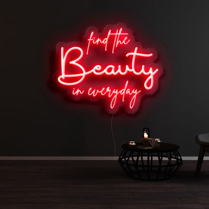 Find The Beauty In Everyday Led Neon Sign - Shineneon