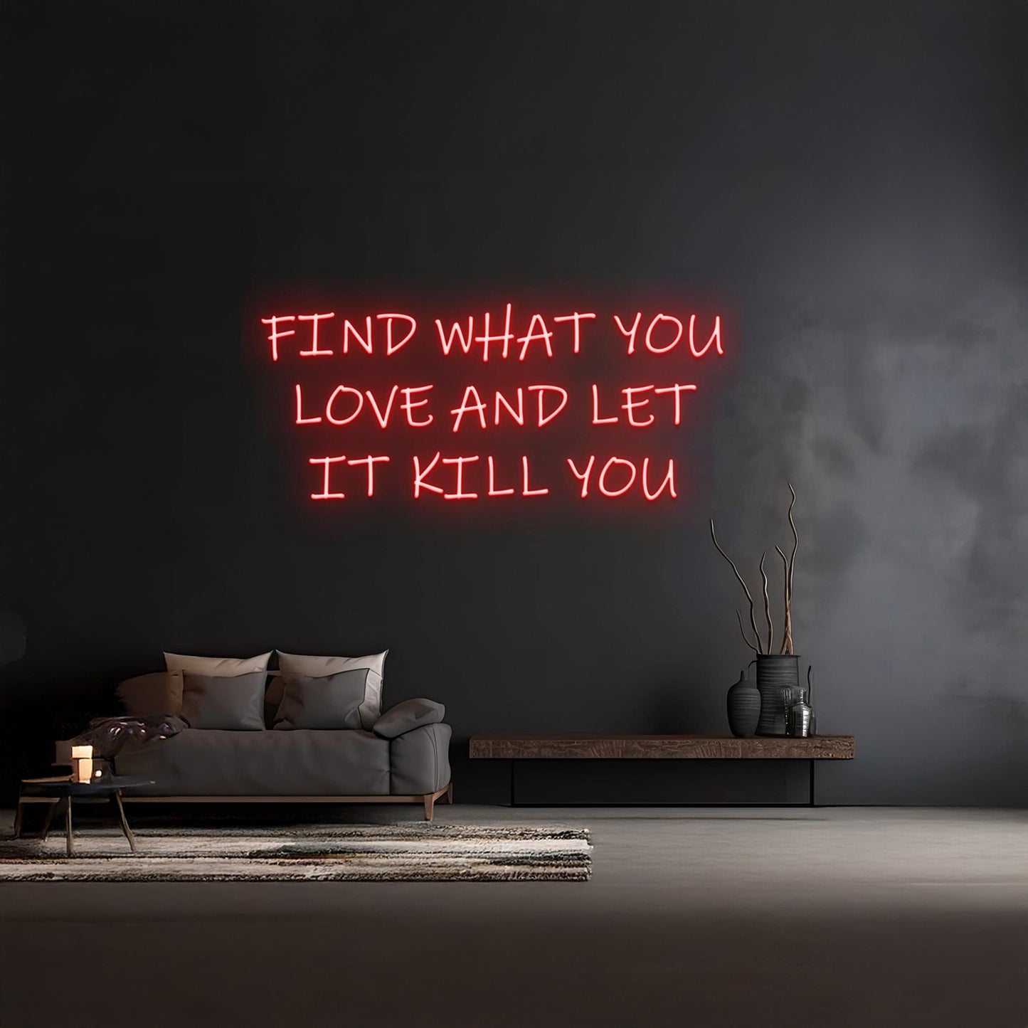 Find What You Love And Let It Kill You Neon Light