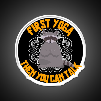 First Yoga Then You Can Talk Funny Yoga Raccoon Yoga Led Neon Sign Rgb Color