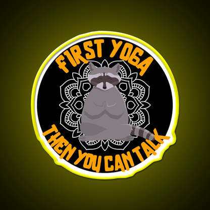 First Yoga Then You Can Talk Funny Yoga Raccoon Yoga Led Neon Sign Rgb Color