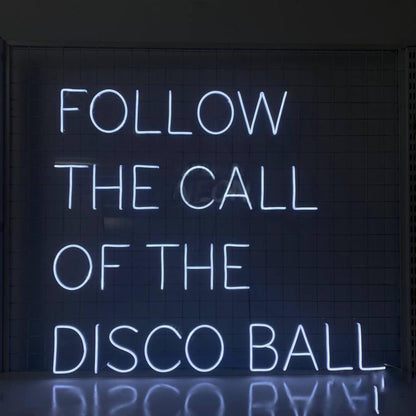 Follow The Call Of The Disco Ball Led Neon Sign For Bar Decor | Shineneon