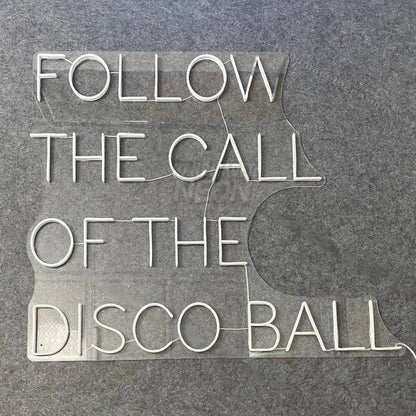 Follow The Call Of The Disco Ball Led Neon Sign For Bar Decor | Shineneon