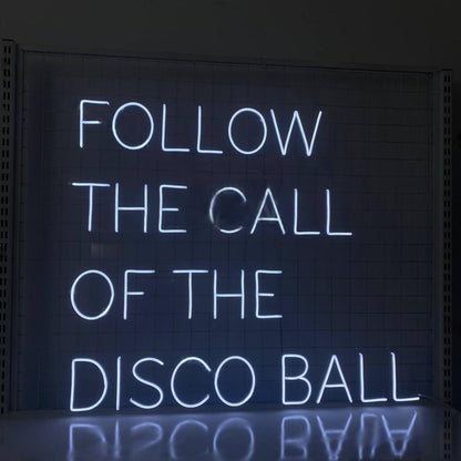 Follow The Call Of The Disco Ball Led Neon Sign For Bar Decor | Shineneon