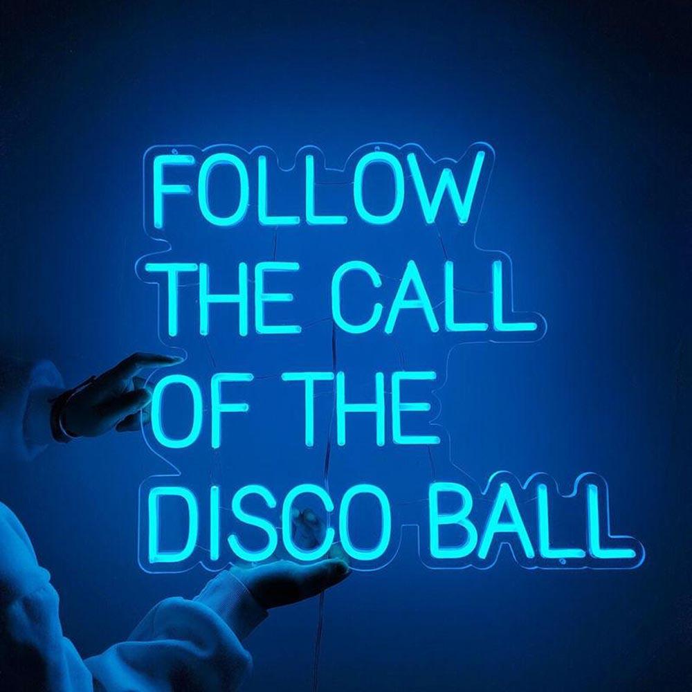 Follow The Call Of The Disco Ball Led Neon Sign For Nightclub Home Bar Decor | Shineneon
