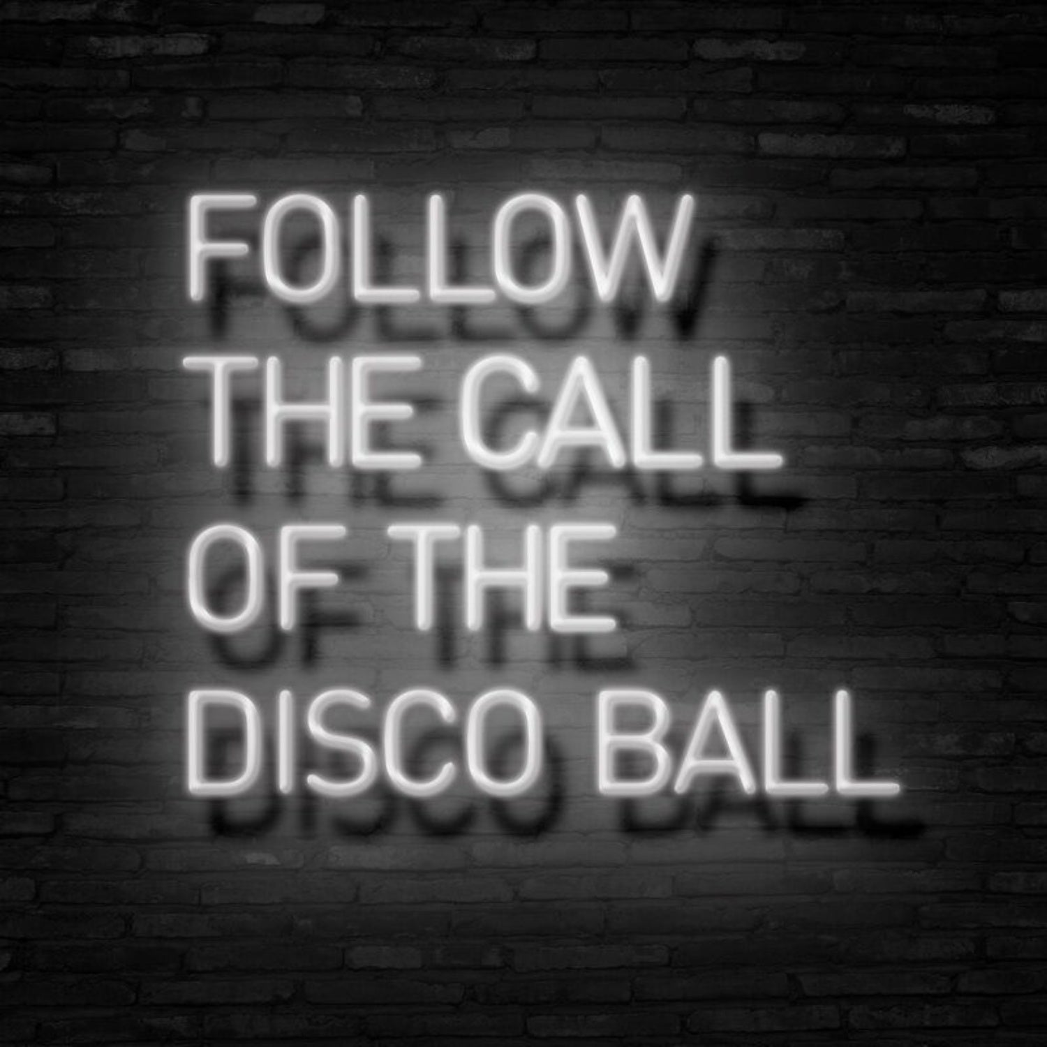 Follow The Call Of The Disco Ball Neon Sign For Party | Shineneon