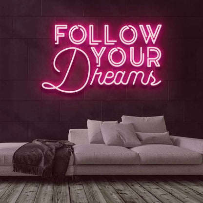 Follow Your Dreams Led Neon Sign - Shineneon