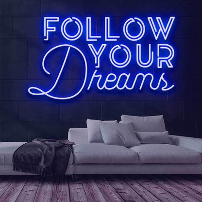 Follow Your Dreams Led Neon Sign - Shineneon