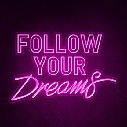 Follow Your Dreams Led Neon Sign Finspirational Spaces - Shineneon