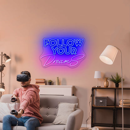 Follow Your Dreams Neon Light Signage - Shineneon