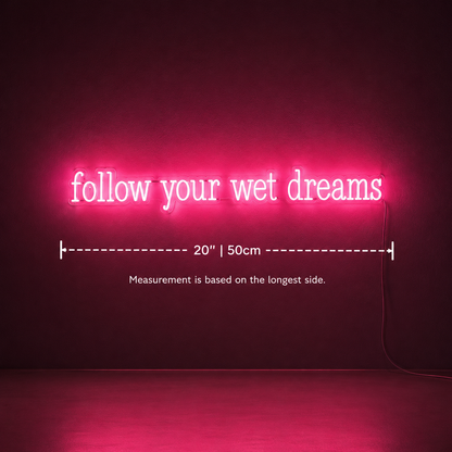 Follow Your Wet Dreams Wall Decor LED Neon Sign - 04 Size Image