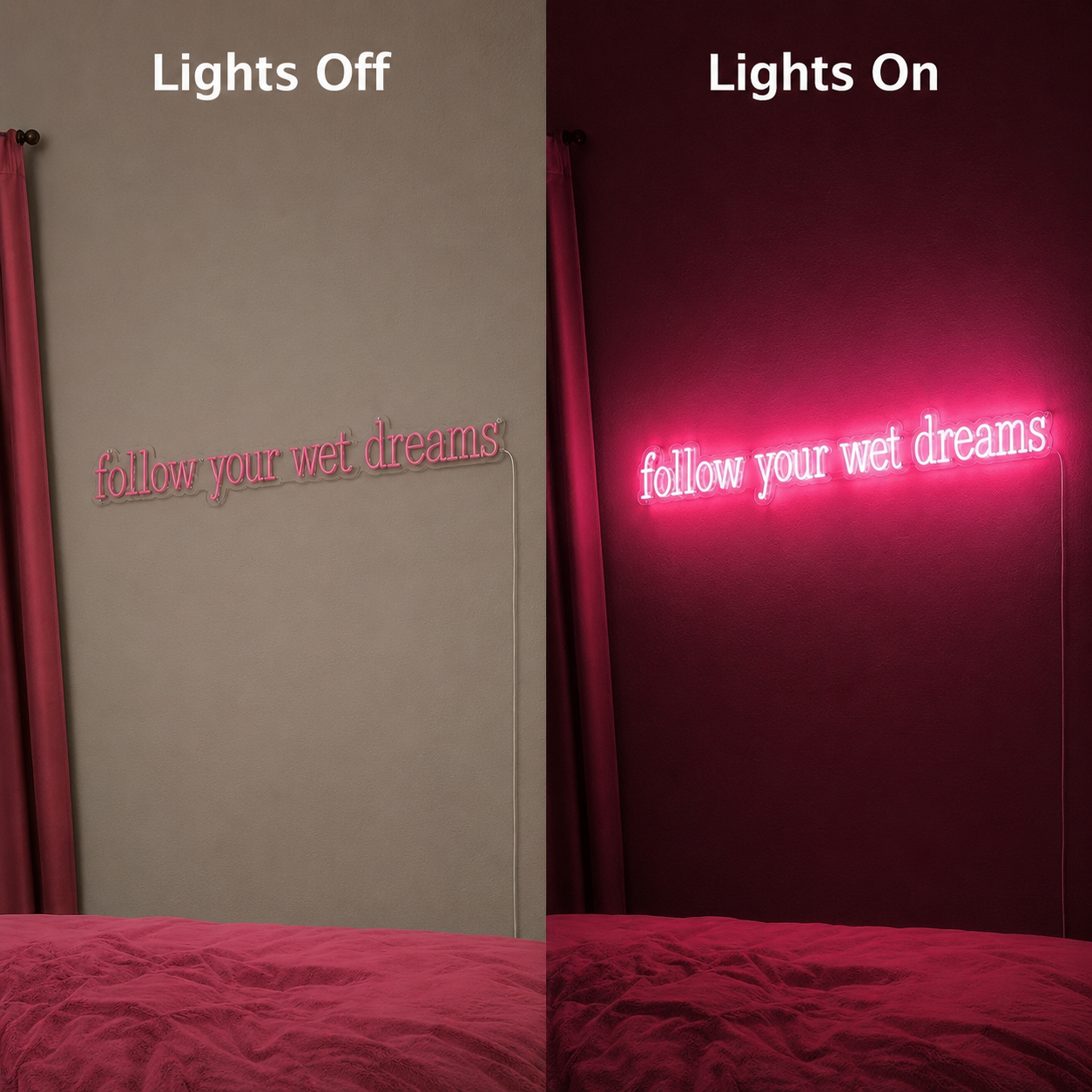 Follow Your Wet Dreams Wall Decor LED Neon Sign - 06 Day Night Comparison
