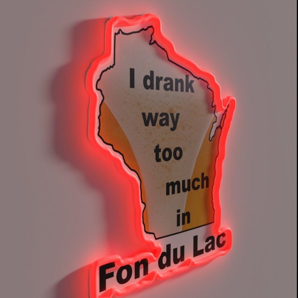Fon Du Lac Drank Too Much Rgb Led Neon Sign - Shineneon