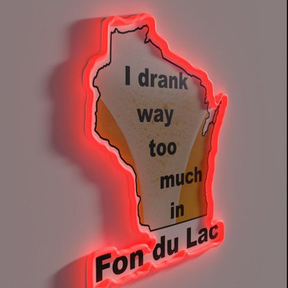 Fon Du Lac Drank Too Much Rgb Led Neon Sign - Shineneon