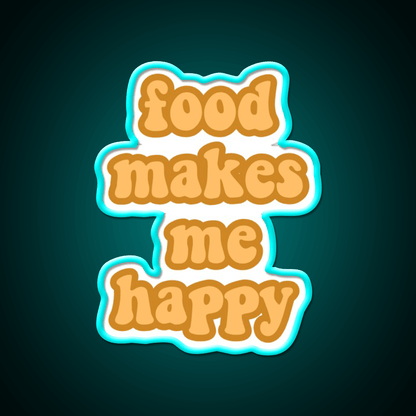 Food Makes Me Happy Snack Food Led Neon Sign Rgb Color - Shineneon