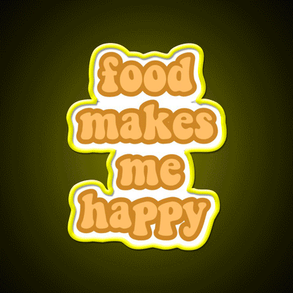 Food Makes Me Happy Snack Food Led Neon Sign Rgb Color - Custom LED neon sign front view
