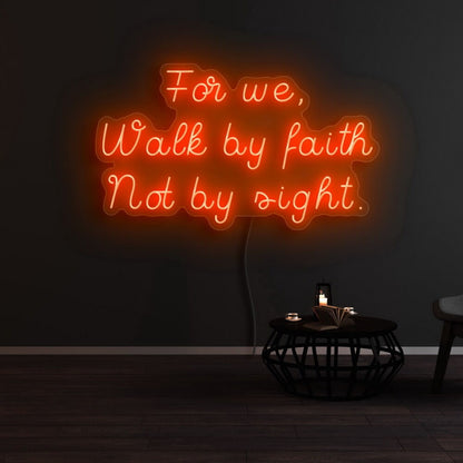 For We Walk By Faith Not By Sight Neon Sign | Shineneon