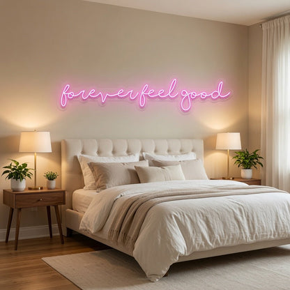 Forever Feel Good LED Neon Sign - Shineneon