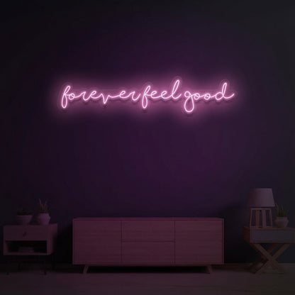 Forever Feel Good LED Neon Sign - Shineneon