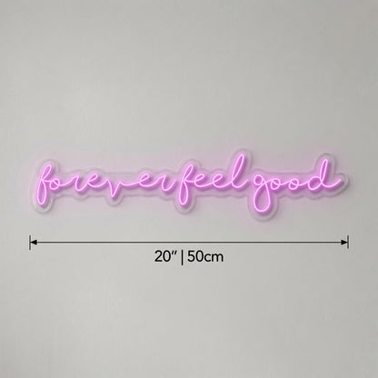 Forever Feel Good LED Neon Sign - Shineneon