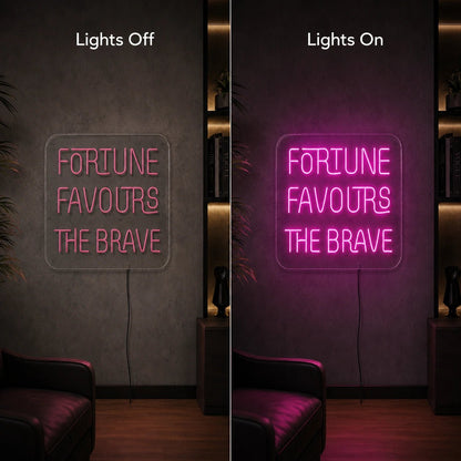 Fortune Favours The Brave LED Neon Sign - Shineneon