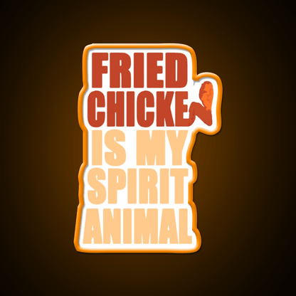 Fried Chicken Is My Spirit Animal Fast Food Led Neon Sign For Burger Place Rgb Color - Shineneon