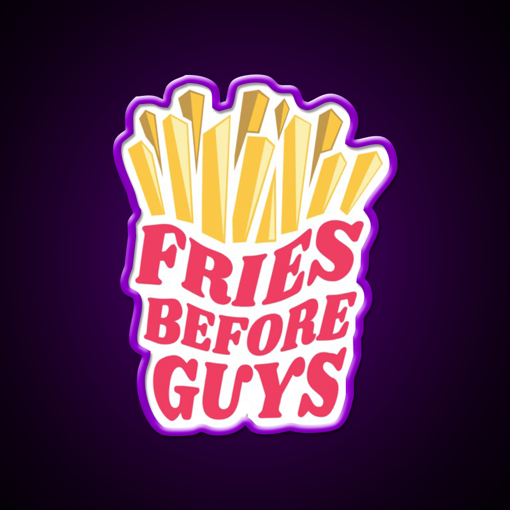 Fries Before Guys Fast Food Led Neon Sign For Burger Place Rgb Color - Shineneon
