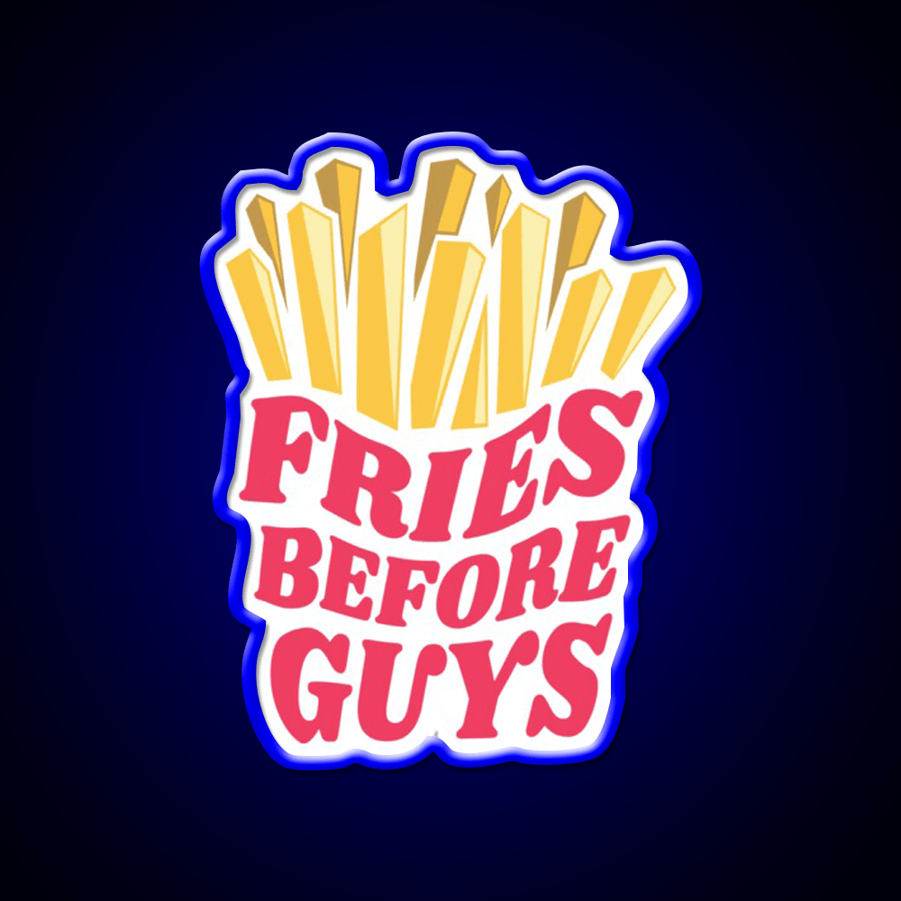 Fries Before Guys Fast Food Led Neon Sign For Burger Place Rgb Color - Shineneon