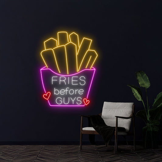 Fries Before Guys Neon Sign