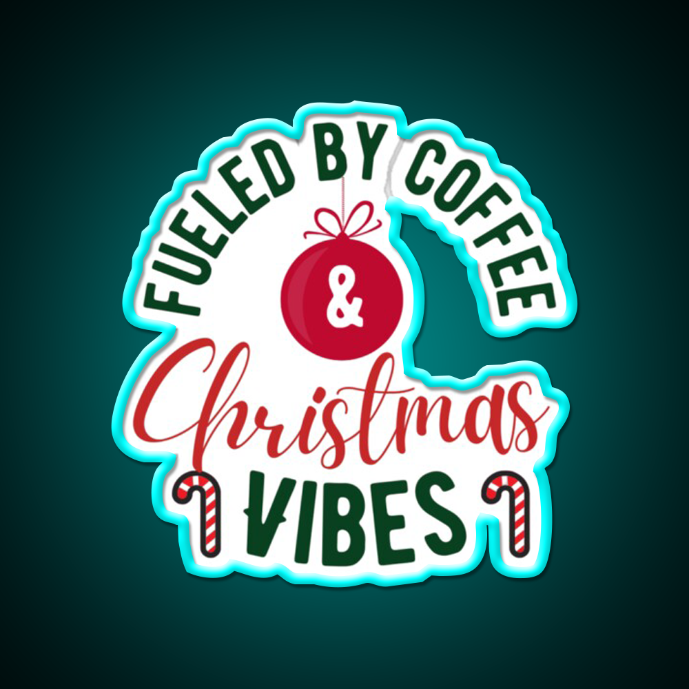 Fueled By Coffee And Christmas Vibes Cafe Led Neon Sign Espresso Bar Art Rgb Color