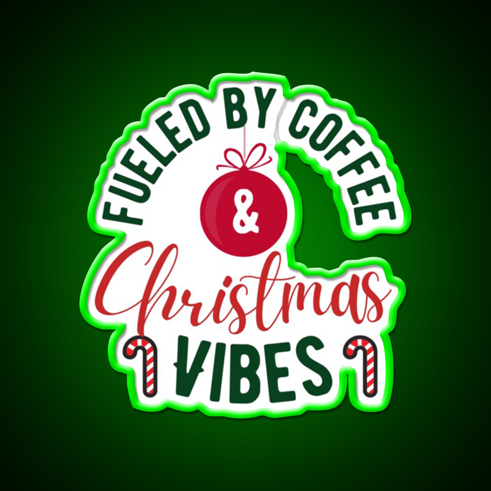 Fueled By Coffee And Christmas Vibes Cafe Led Neon Sign Espresso Bar Art Rgb Color
