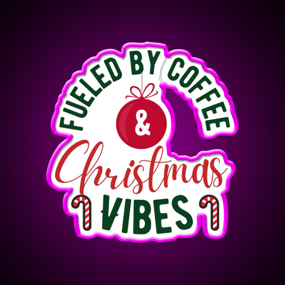 Fueled By Coffee And Christmas Vibes Cafe Led Neon Sign Espresso Bar Art Rgb Color