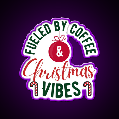 Fueled By Coffee And Christmas Vibes Cafe Led Neon Sign Espresso Bar Art Rgb Color