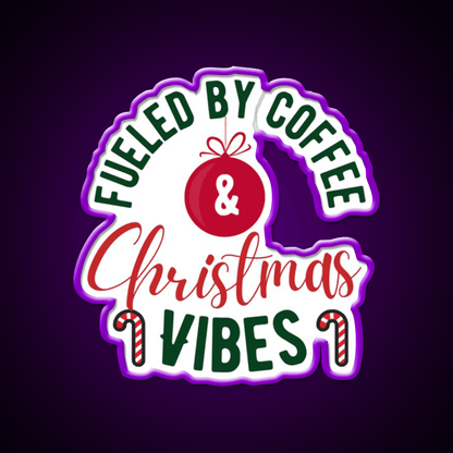 Fueled By Coffee And Christmas Vibes Cafe Led Neon Sign Espresso Bar Art Rgb Color - Shineneon