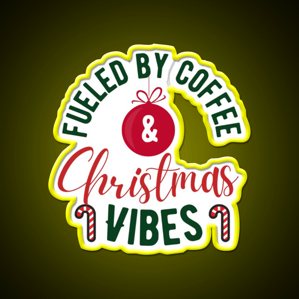 Fueled By Coffee And Christmas Vibes Cafe Led Neon Sign Espresso Bar Art Rgb Color